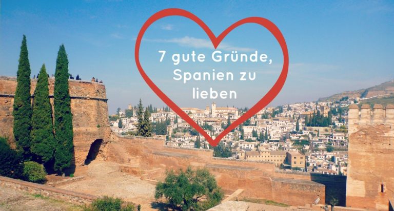 7 gute Gründe, Spanien zu lieben