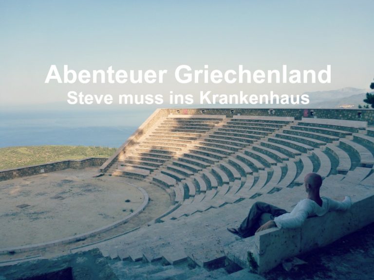Abenteuer Griechenland: Steve muss ins Krankenhaus