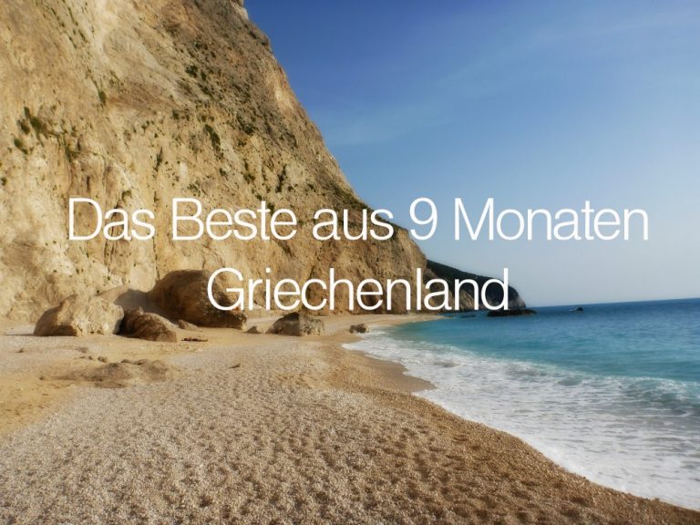 Das Beste aus 9 Monaten Griechenland