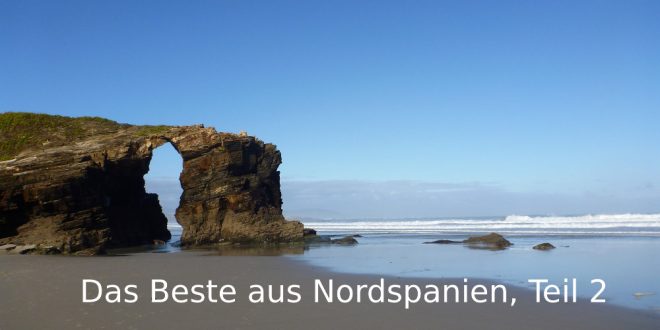 Das Beste Aus Nordspanien Teil 2 Abenteuer Unterwegs